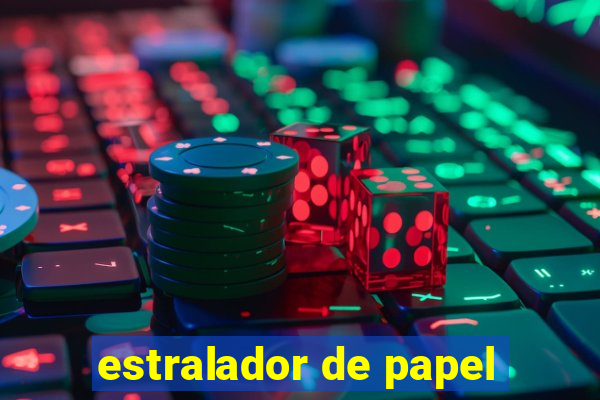 estralador de papel